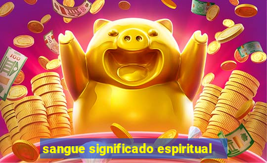 sangue significado espiritual